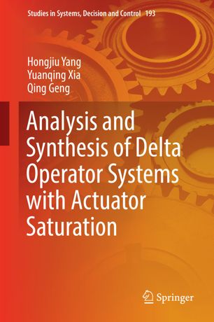 Analysis And Synthesis Of Delta Operator Systems With Actuator Saturation 1st Ed Hongjiu Yang