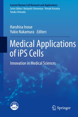 Medical Applications Of Ips Cells Innovation In Medical Sciences 1st Ed Haruhisa Inoue