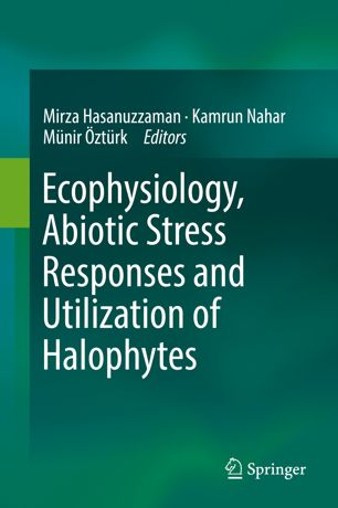 Ecophysiology Abiotic Stress Responses And Utilization Of Halophytes 1st Ed Mirza Hasanuzzaman