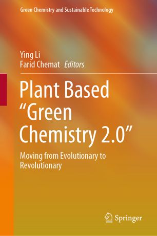 Plant Based Green Chemistry 20 Moving From Evolutionary To Revolutionary 1st Ed Ying Li