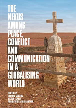 The Nexus Among Place Conflict And Communication In A Globalising World 1st Ed Pauline Collins