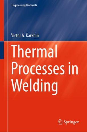 Thermal Processes In Welding 1st Ed Victor A Karkhin
