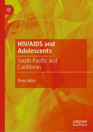 Hivaids And Adolescents South Pacific And Caribbean 1st Ed Prem Misir