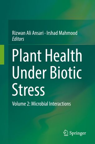 Plant Health Under Biotic Stress Volume 2 Microbial Interactions 1st Ed Rizwan Ali Ansari