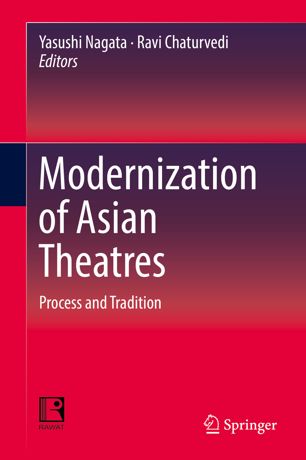 Modernization Of Asian Theatres Process And Tradition 1st Ed Yasushi Nagata