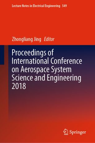 Proceedings Of International Conference On Aerospace System Science And Engineering 2018 1st Ed Zhongliang Jing