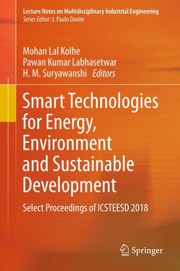 Smart Technologies For Energy Environment And Sustainable Development Select Proceedings Of Icsteesd 2018 1st Ed Mohan Lal Kolhe
