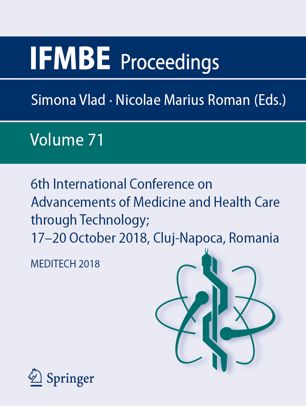 6th International Conference On Advancements Of Medicine And Health Care Through Technology 1720 October 2018 Clujnapoca Romania Meditech 2018 1st Ed Simona Vlad