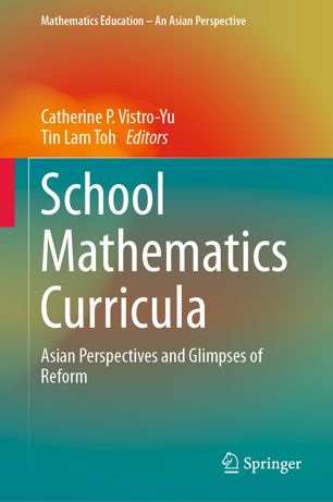 School Mathematics Curricula Asian Perspectives And Glimpses Of Reform 1st Ed Catherine P Vistroyu