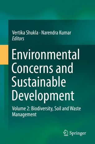 Environmental Concerns And Sustainable Development Volume 2 Biodiversity Soil And Waste Management 1st Ed Vertika Shukla