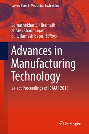 Advances In Manufacturing Technology Select Proceedings Of Icamt 2018 1st Ed Somashekhar S Hiremath