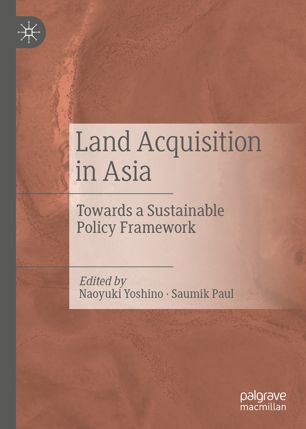 Land Acquisition In Asia Towards A Sustainable Policy Framework 1st Ed Naoyuki Yoshino