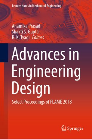 Advances In Engineering Design Select Proceedings Of Flame 2018 1st Ed Anamika Prasad