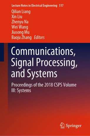 Communications Signal Processing And Systems Proceedings Of The 2018 Csps Volume Iii Systems 1st Ed Qilian Liang