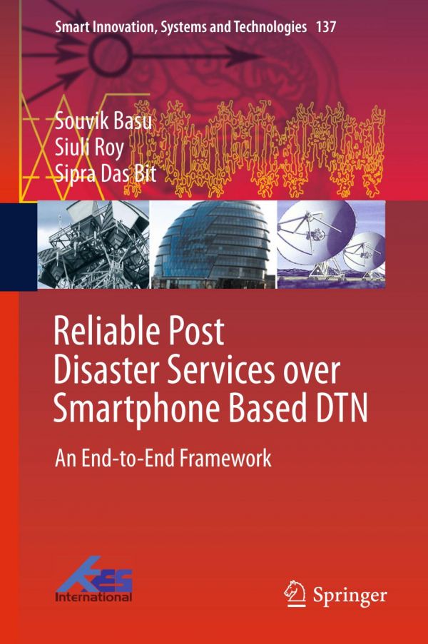 Reliable Post Disaster Services Over Smartphone Based Dtn An Endtoend Framework 1st Ed Souvik Basu
