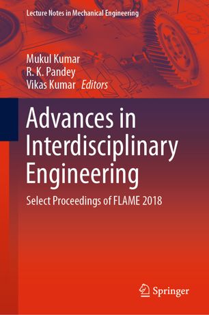 Advances In Interdisciplinary Engineering Select Proceedings Of Flame 2018 1st Ed Mukul Kumar