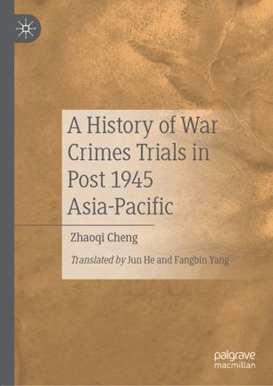 A History Of War Crimes Trials In Post 1945 Asiapacific 1st Ed Zhaoqi Cheng