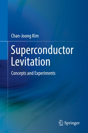 Superconductor Levitation Concepts And Experiments 1st Ed Chanjoong Kim