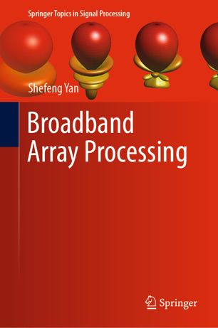 Broadband Array Processing 1st Ed Shefeng Yan