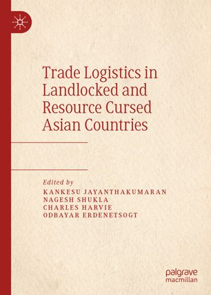 Trade Logistics In Landlocked And Resource Cursed Asian Countries 1st Ed Kankesu Jayanthakumaran