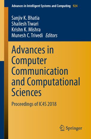 Advances In Computer Communication And Computational Sciences Proceedings Of Ic4s 2018 1st Ed Sanjiv K Bhatia