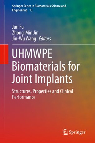 Uhmwpe Biomaterials For Joint Implants Structures Properties And Clinical Performance 1st Ed Jun Fu