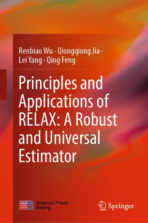Principles And Applications Of Relax A Robust And Universal Estimator 1st Ed Renbiao Wu