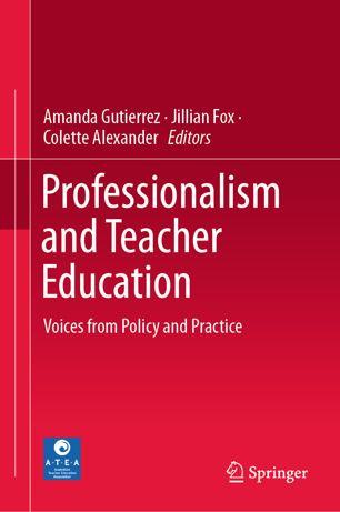 Professionalism And Teacher Education Voices From Policy And Practice 1st Ed Amanda Gutierrez