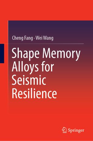 Shape Memory Alloys For Seismic Resilience 1st Ed Cheng Fang