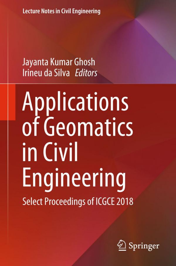 Applications Of Geomatics In Civil Engineering Select Proceedings Of Icgce 2018 1st Ed Jayanta Kumar Ghosh