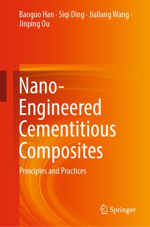 Nanoengineered Cementitious Composites Principles And Practices 1st Ed Baoguo Han