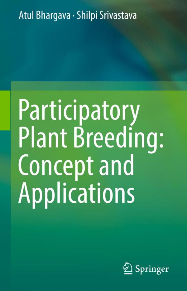 Participatory Plant Breeding Concept And Applications 1st Ed Atul Bhargava