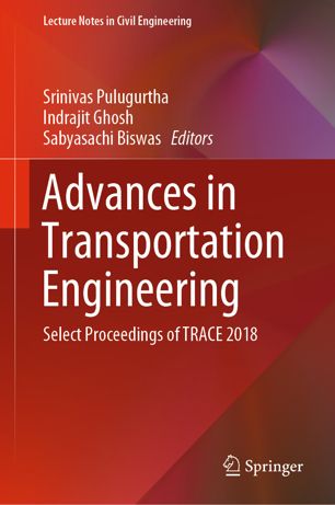 Advances In Transportation Engineering Select Proceedings Of Trace 2018 1st Ed Srinivas Pulugurtha