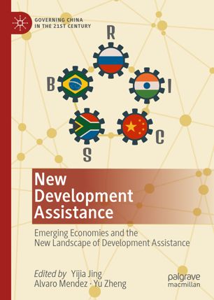 New Development Assistance Emerging Economies And The New Landscape Of Development Assistance 1st Ed Yijia Jing
