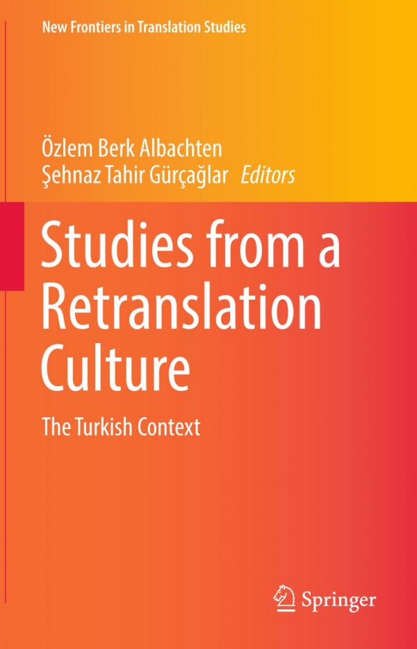 Studies From A Retranslation Culture The Turkish Context 1st Ed Zlem Berk Albachten