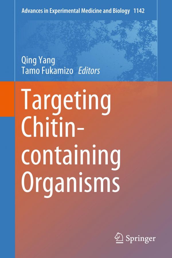 Targeting Chitincontaining Organisms 1st Ed Qing Yang Tamo Fukamizo