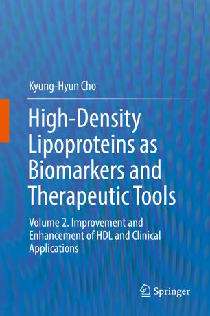Highdensity Lipoproteins As Biomarkers And Therapeutic Tools Volume 2 Improvement And Enhancement Of Hdl And Clinical Applications 1st Ed Kyunghyun Cho