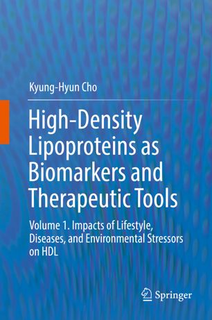 Highdensity Lipoproteins As Biomarkers And Therapeutic Tools Volume 1 Impacts Of Lifestyle Diseases And Environmental Stressors On Hdl 1st Ed Kyunghyun Cho