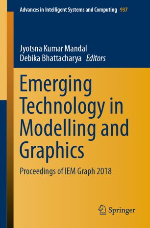 Emerging Technology In Modelling And Graphics Proceedings Of Iem Graph 2018 1st Ed Jyotsna Kumar Mandal