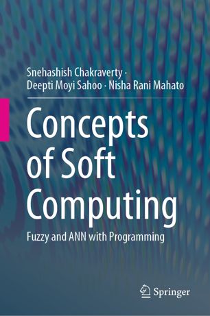 Concepts Of Soft Computing Fuzzy And Ann With Programming 1st Ed Snehashish Chakraverty