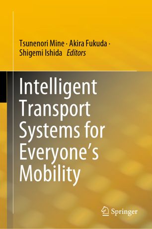 Intelligent Transport Systems For Everyones Mobility 1st Ed Tsunenori Mine