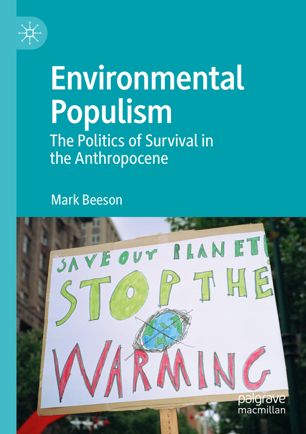 Environmental Populism The Politics Of Survival In The Anthropocene 1st Ed Mark Beeson