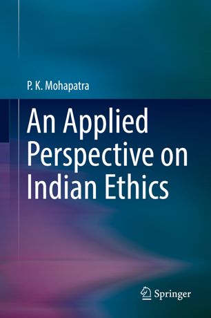 An Applied Perspective On Indian Ethics 1st Ed P K Mohapatra