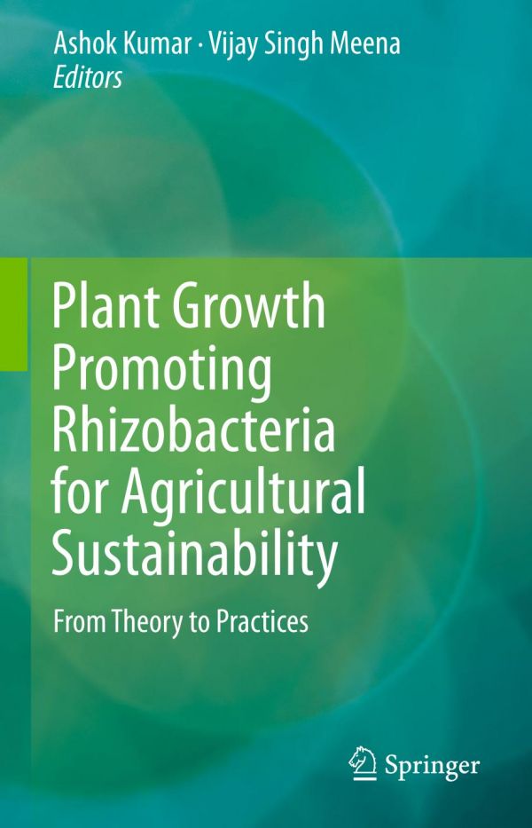Plant Growth Promoting Rhizobacteria For Agricultural Sustainability From Theory To Practices 1st Ed Ashok Kumar