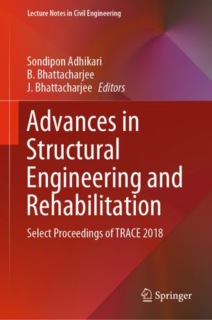 Advances In Structural Engineering And Rehabilitation Select Proceedings Of Trace 2018 1st Ed Sondipon Adhikari