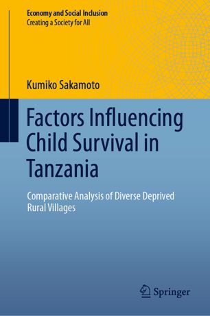 Factors Influencing Child Survival In Tanzania Comparative Analysis Of Diverse Deprived Rural Villages 1st Ed Kumiko Sakamoto