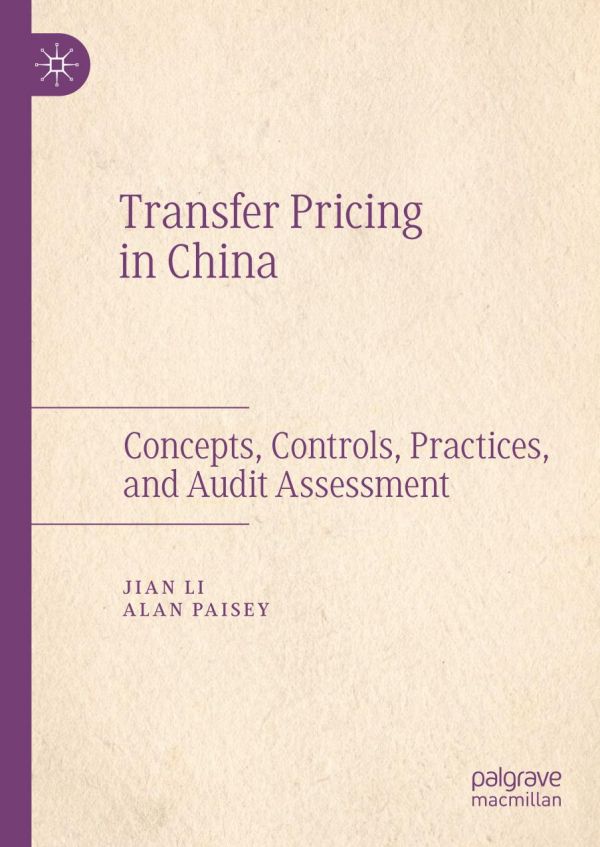 Transfer Pricing In China Concepts Controls Practices And Audit Assessment 1st Ed Jian Li