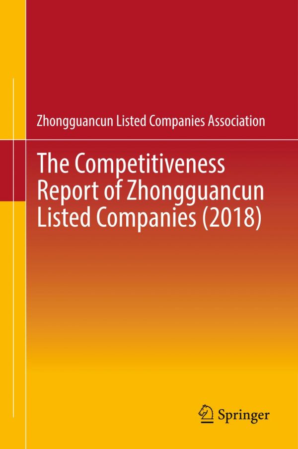 The Competitiveness Report Of Zhongguancun Listed Companies 2018 1st Ed Zhongguancun Listed Companies Association