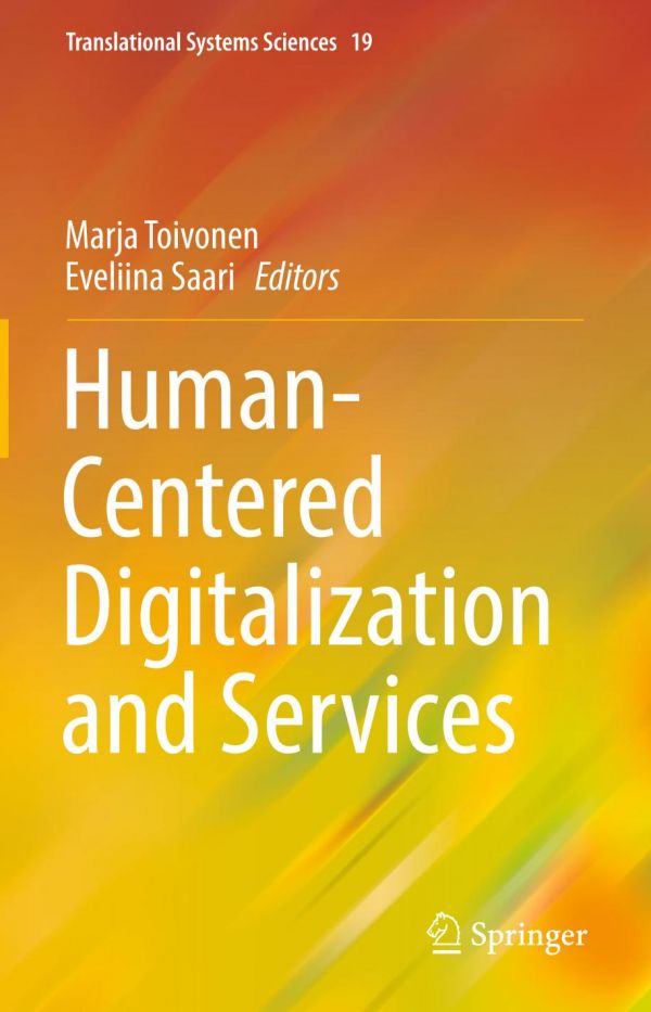 Humancentered Digitalization And Services 1st Ed Marja Toivonen