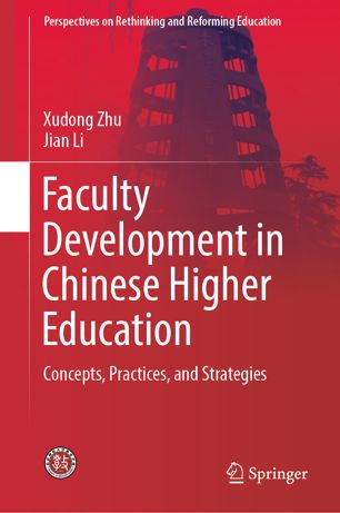 Faculty Development In Chinese Higher Education Concepts Practices And Strategies 1st Ed Xudong Zhu